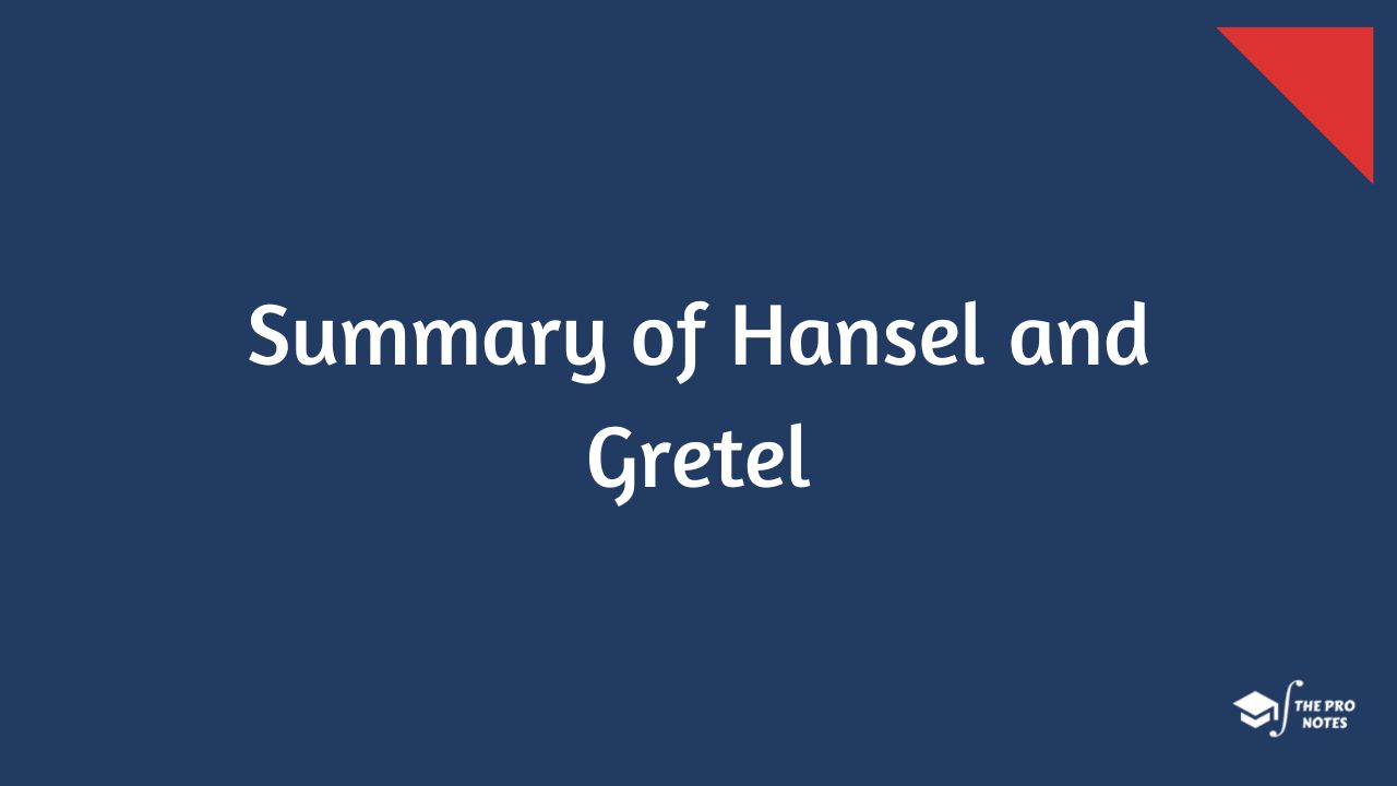 Summary of Hansel and Gretel