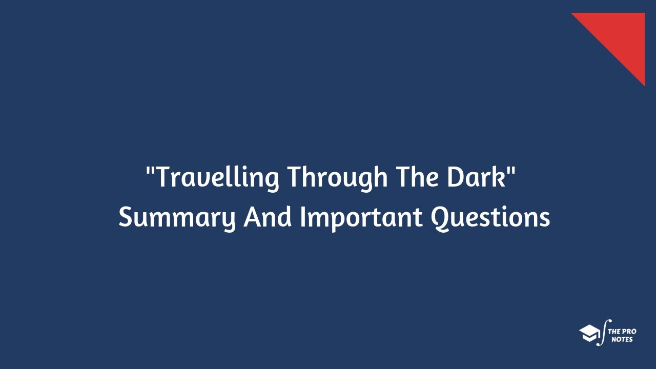 Travelling Through The Dark Summary And Important Questions